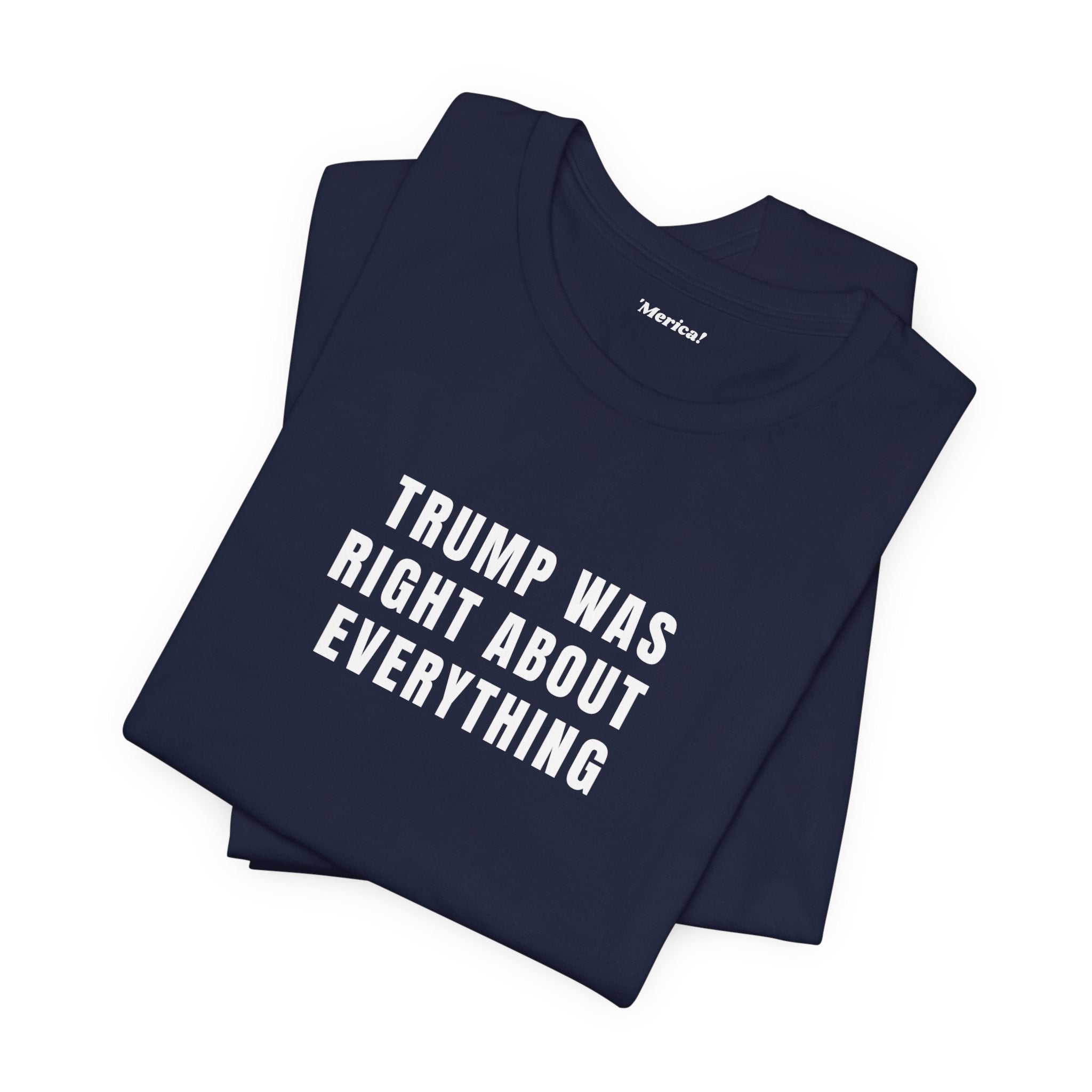 Trump Was Right T-Shirt