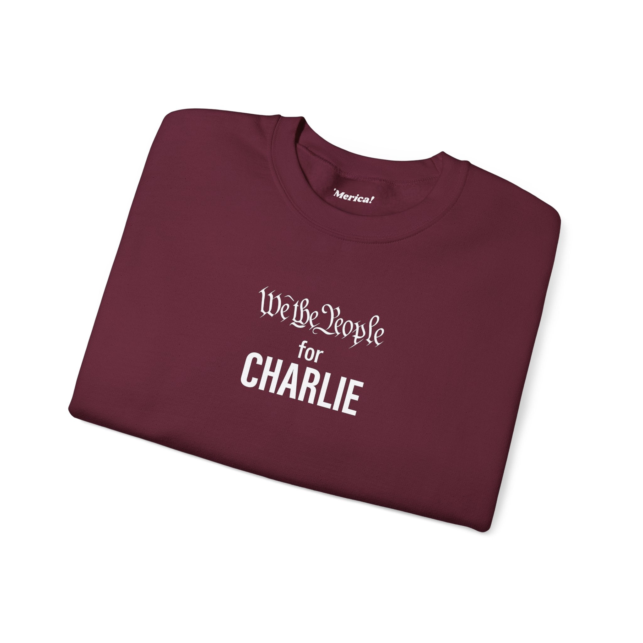 We the People for CHARLIE Sweatshirt
