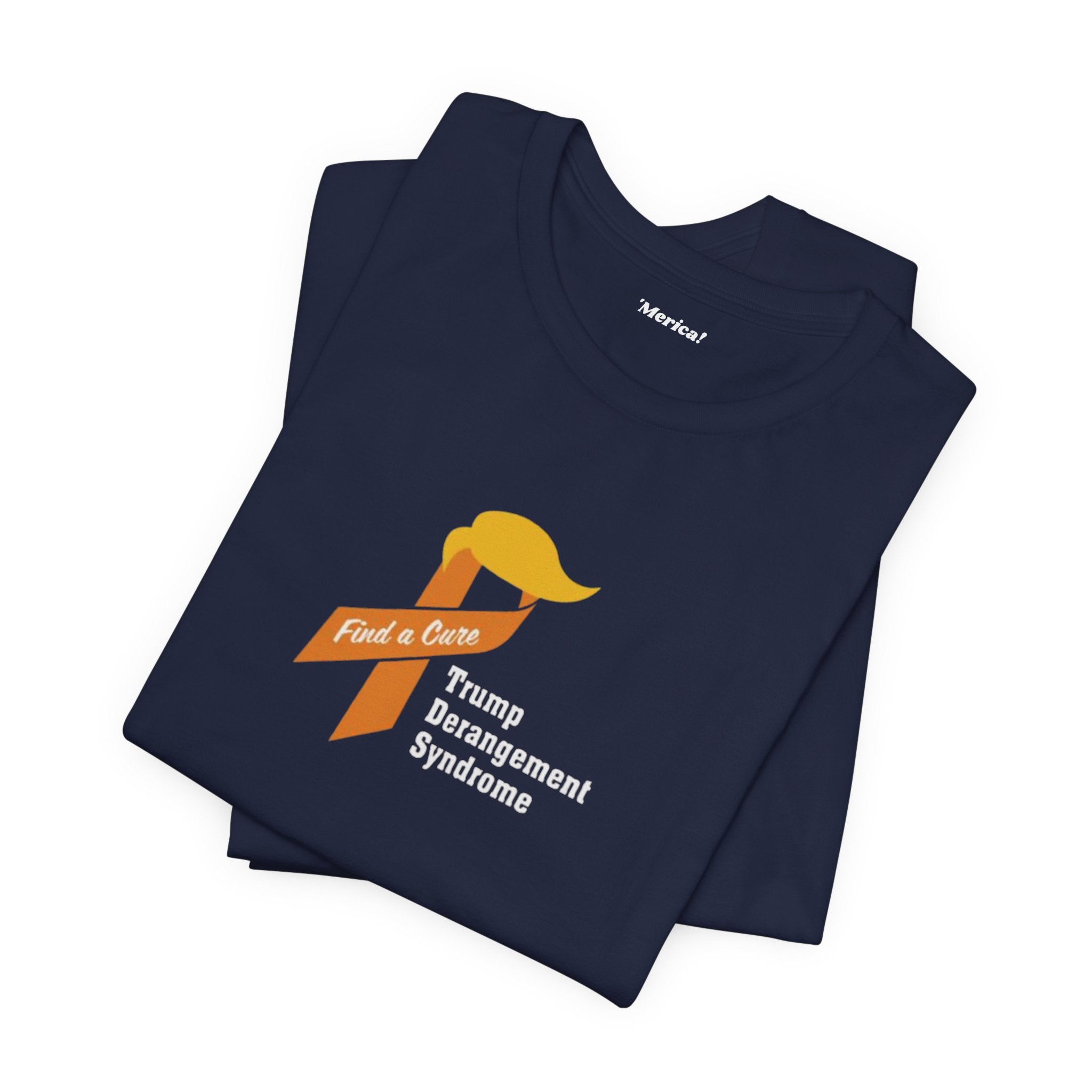 Trump Derangement Syndrome T- Shirt