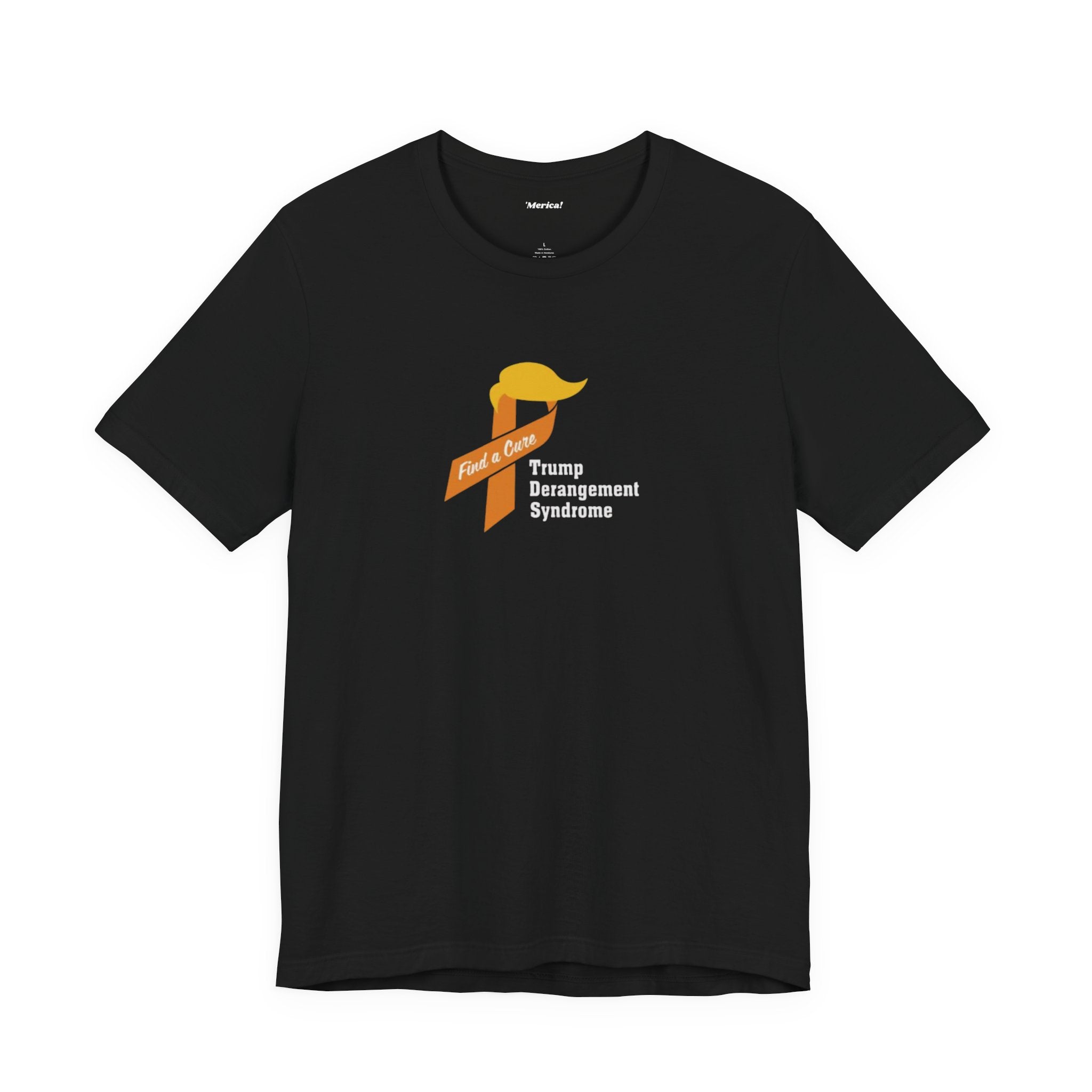 Trump Derangement Syndrome T- Shirt
