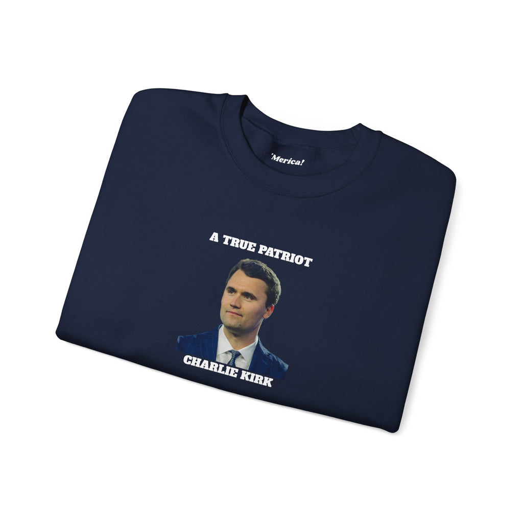 A True Patriot Charlie Kirk Sweatshirt