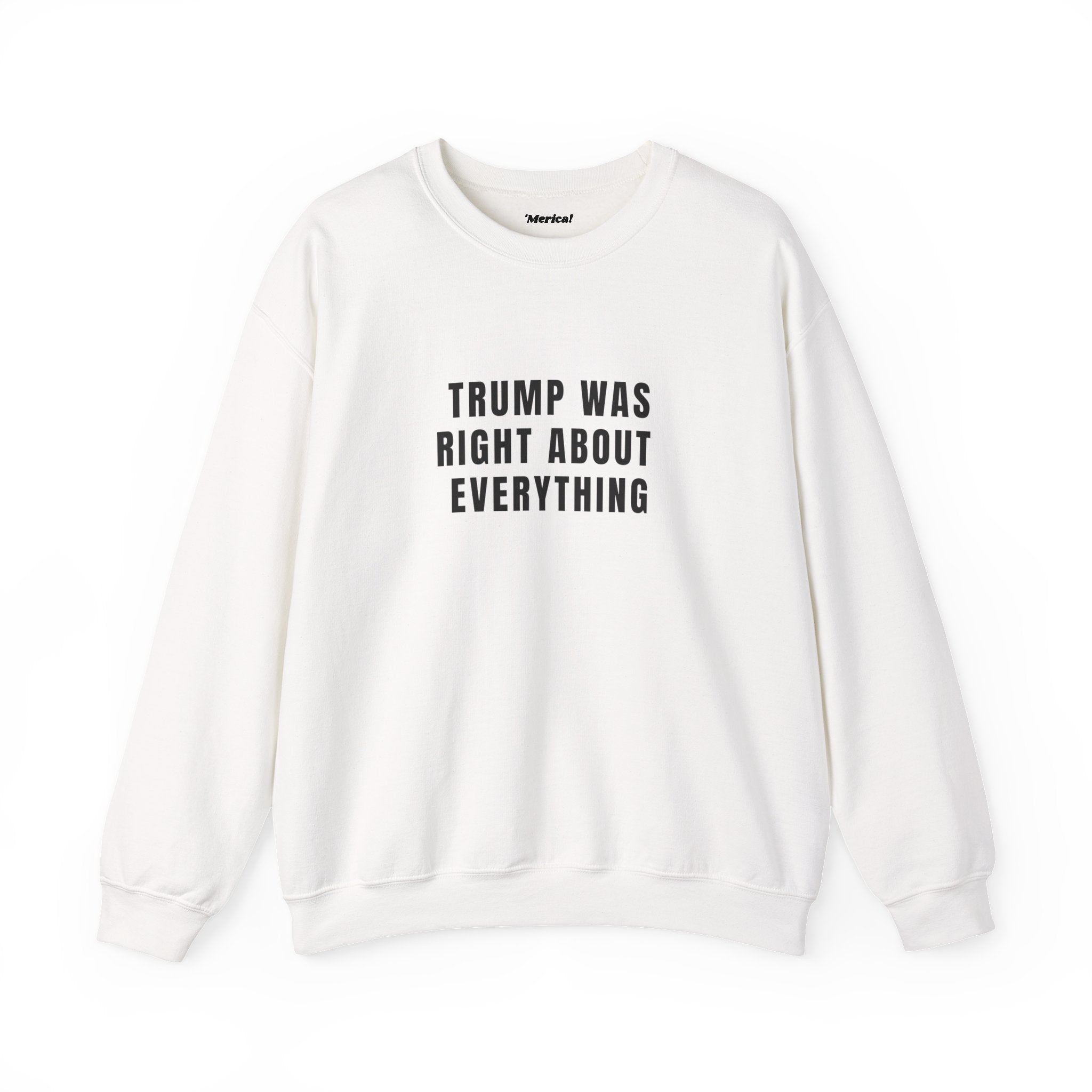 Trump Was Right Sweatshirt