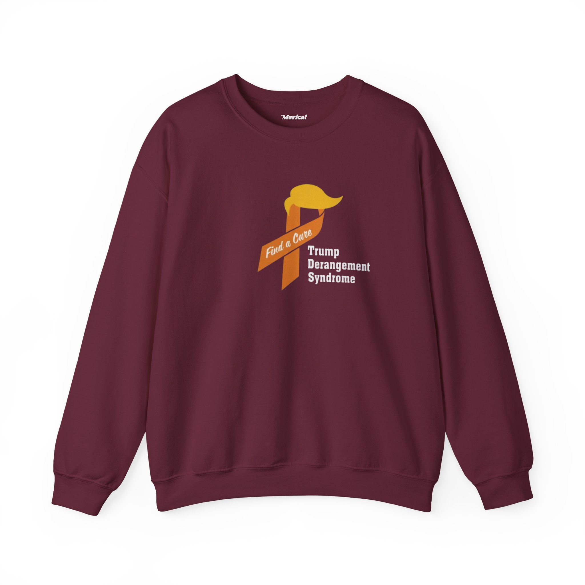 Trump Derangement Syndrome Sweatshirt
