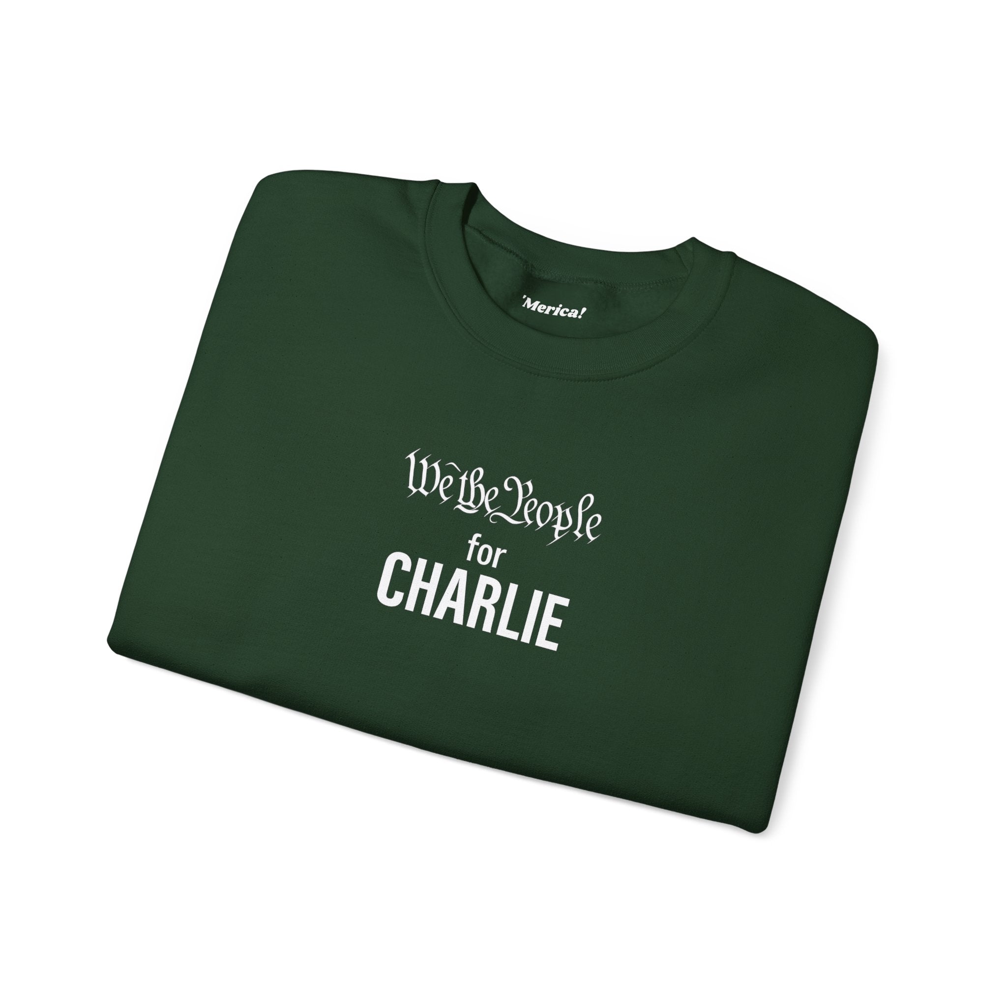 We the People for CHARLIE Sweatshirt