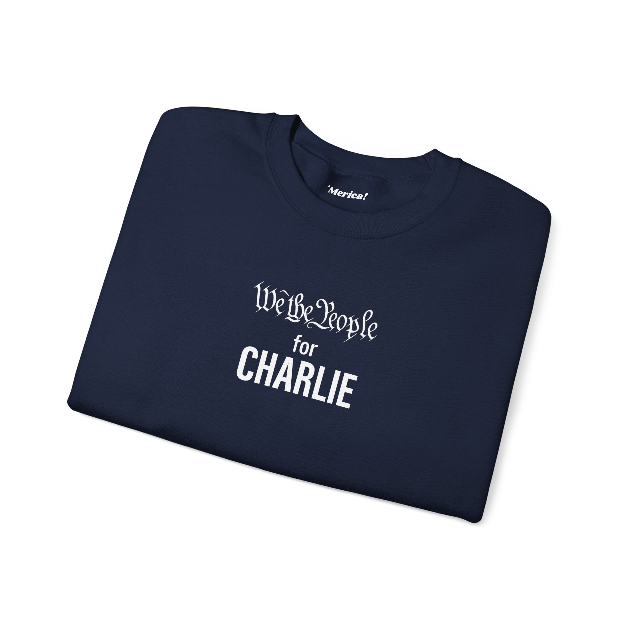 We the People for CHARLIE Sweatshirt