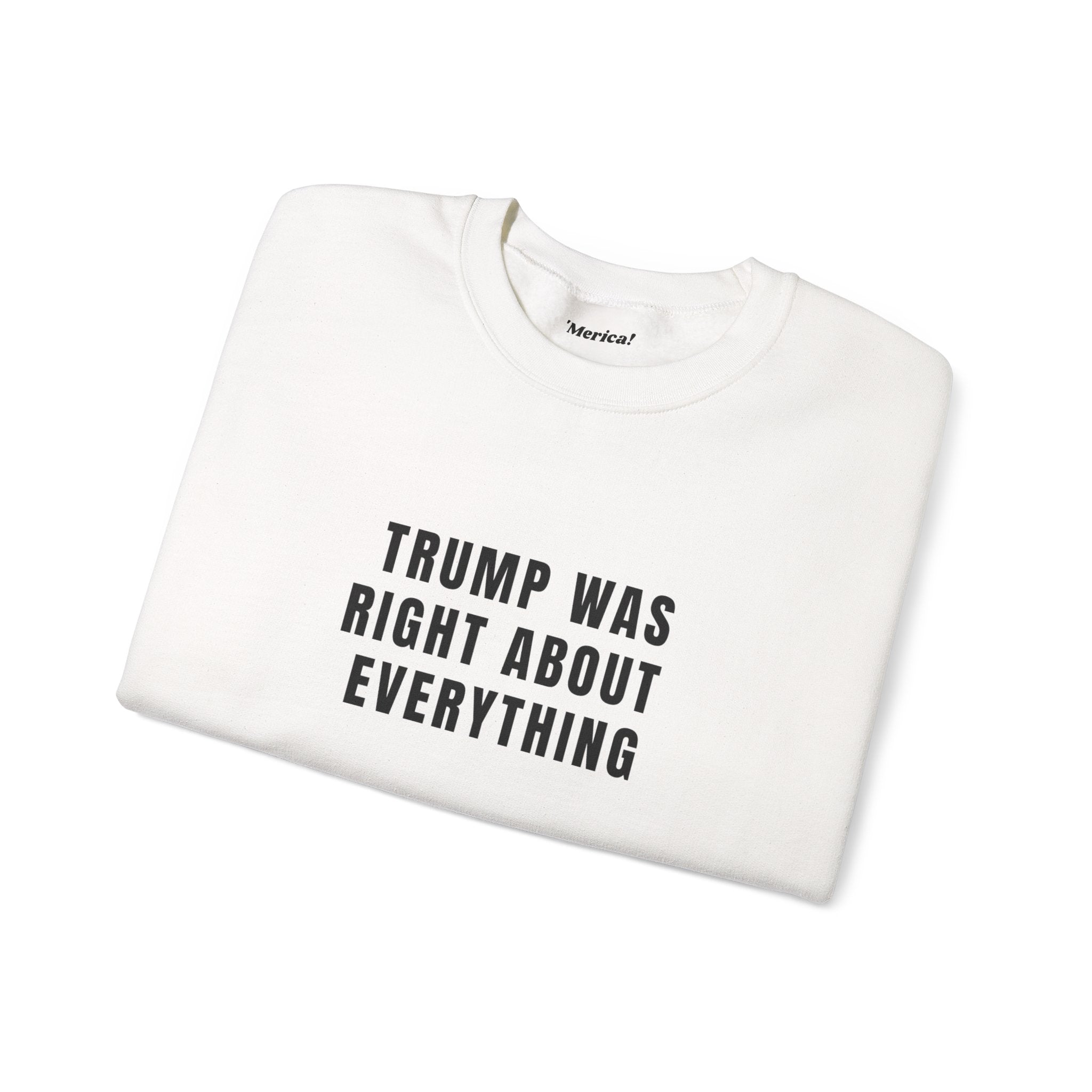 Trump Was Right Sweatshirt