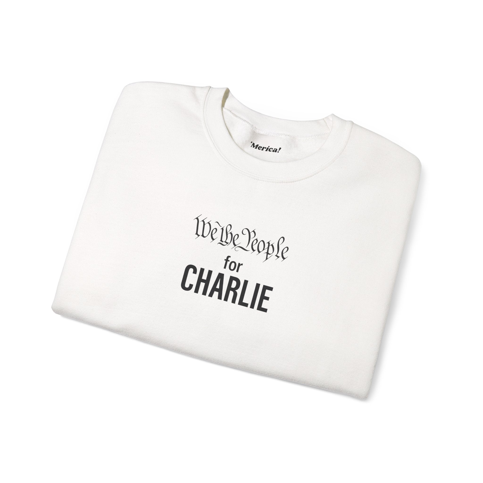 We the People for CHARLIE Sweatshirt