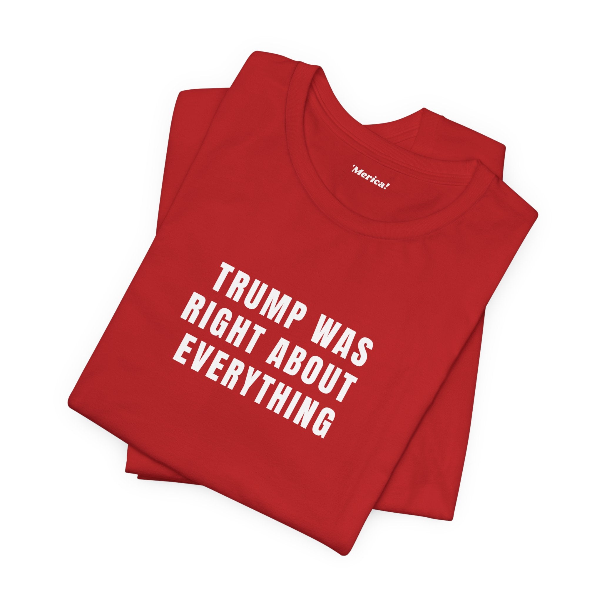 Trump Was Right T-Shirt
