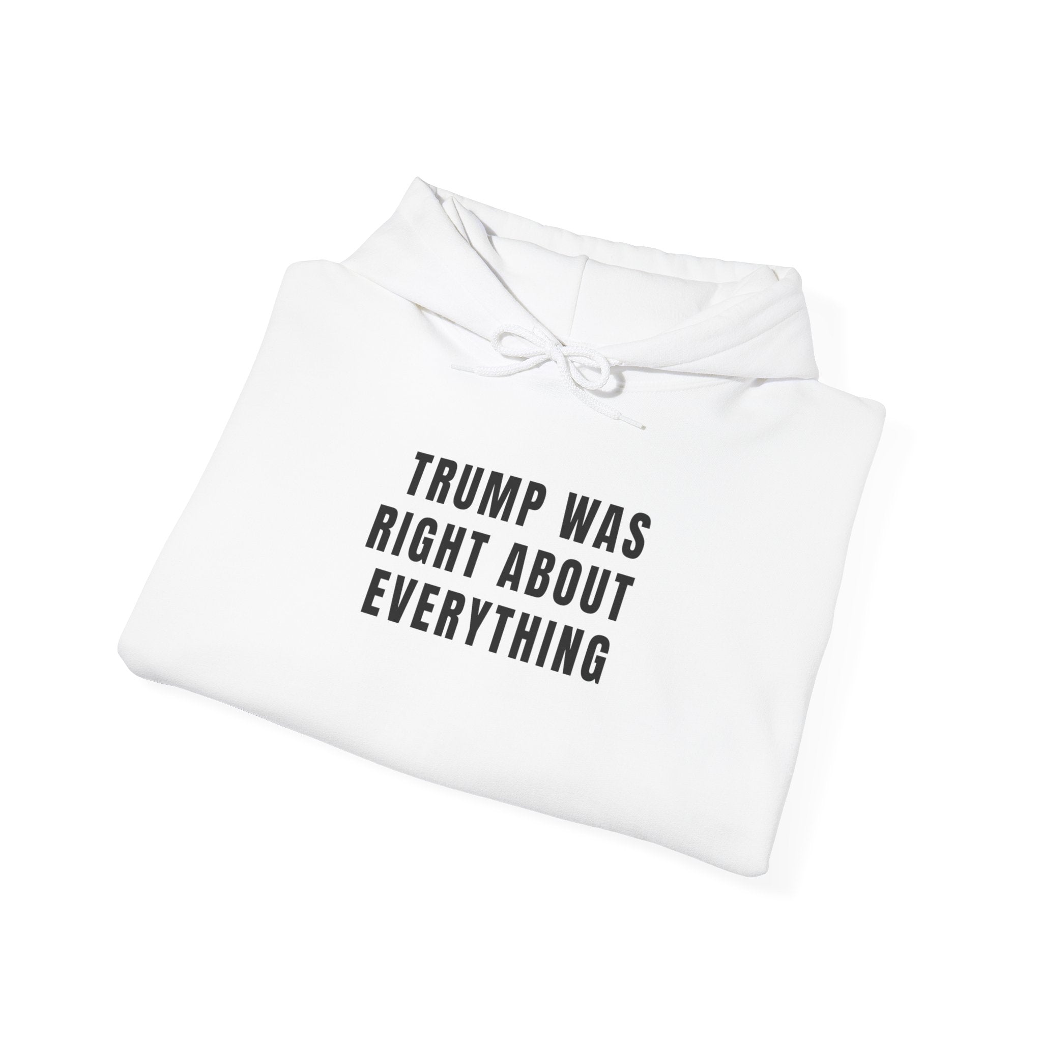 Trump Was Right Hoodie