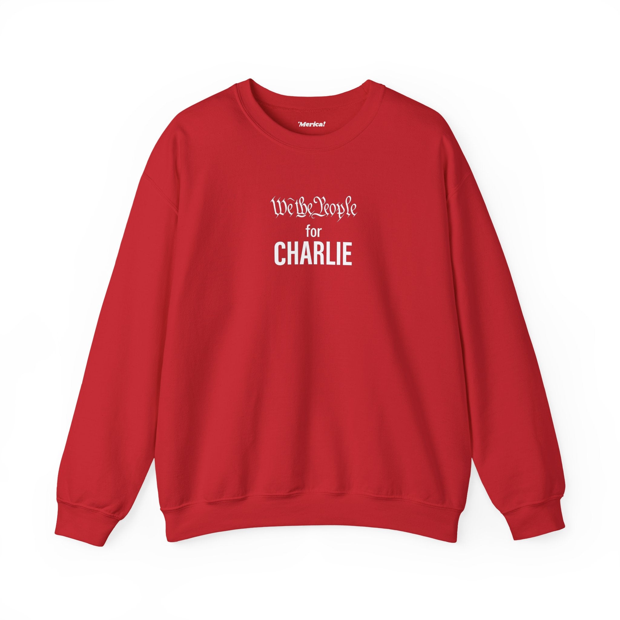 We the People for CHARLIE Sweatshirt