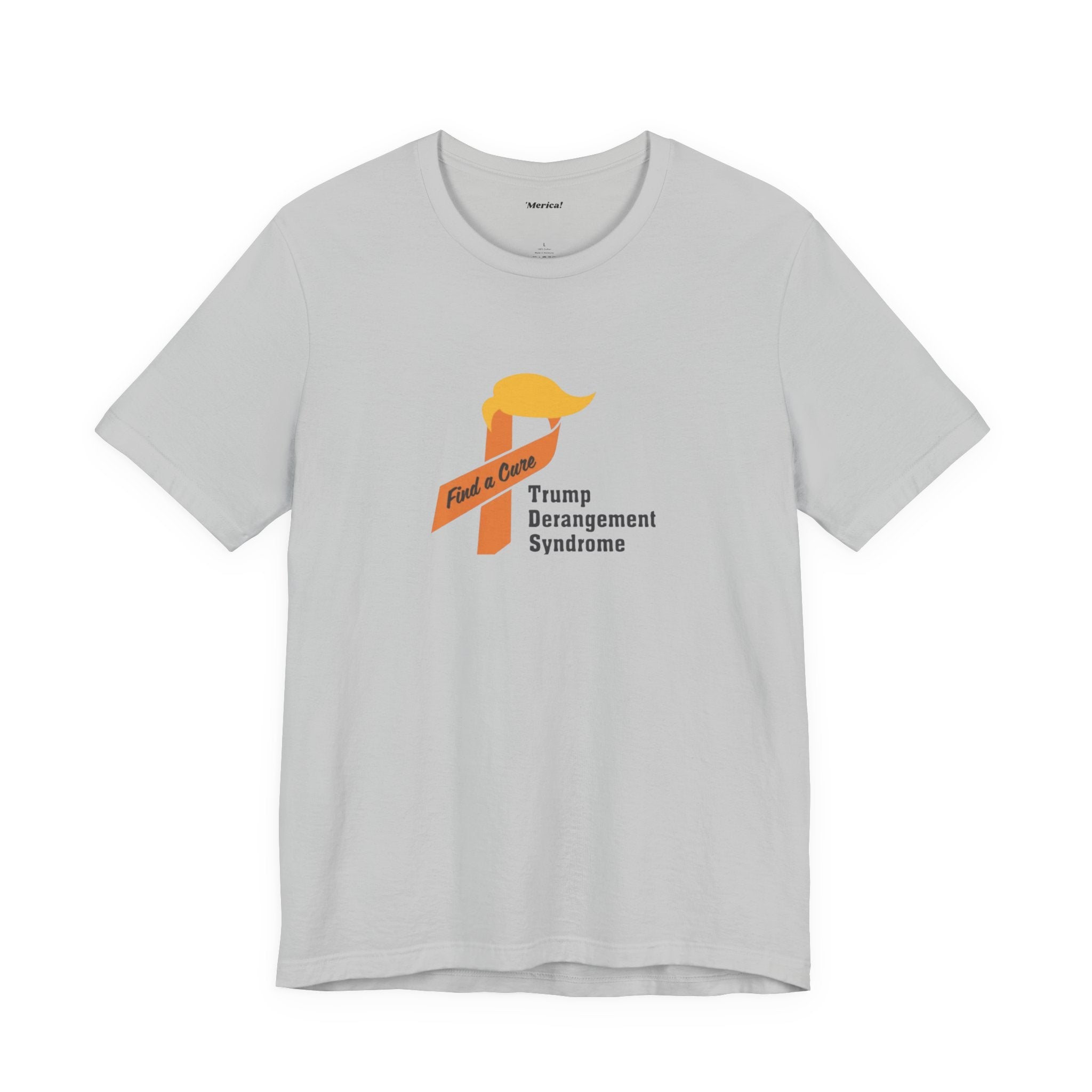 Trump Derangement Syndrome T- Shirt