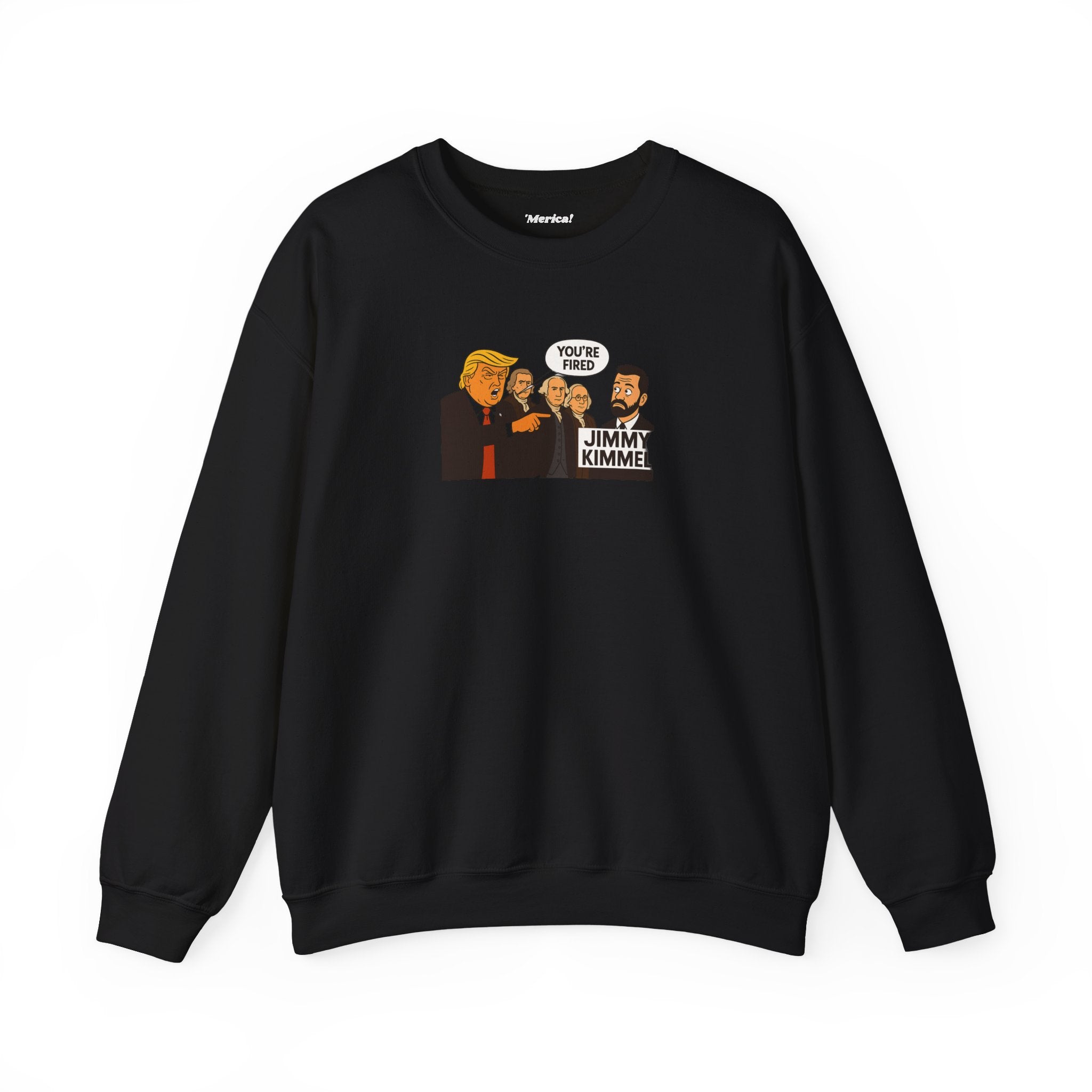 You're Fired Sweatshirt