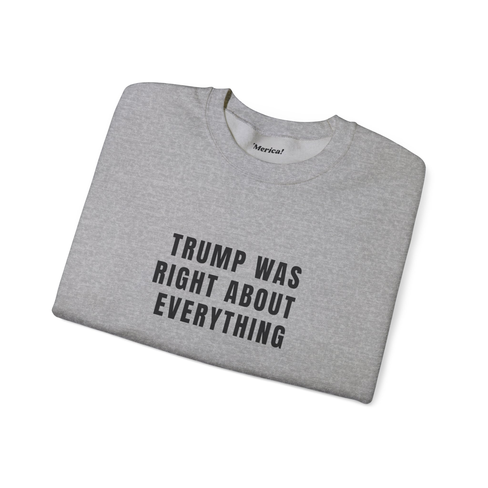Trump Was Right Sweatshirt