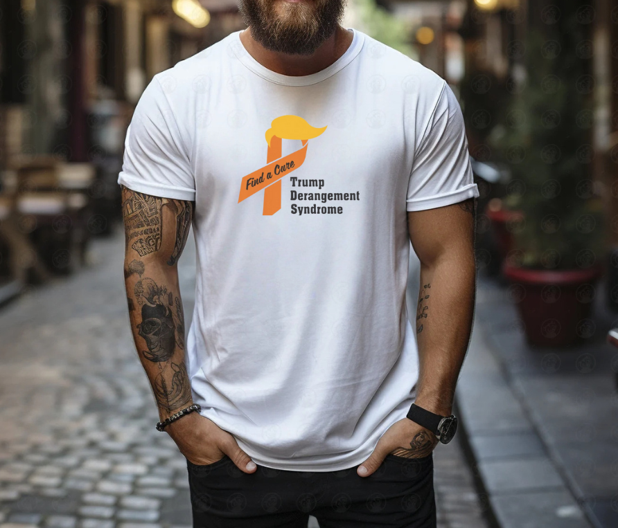 Trump Derangement Syndrome T- Shirt
