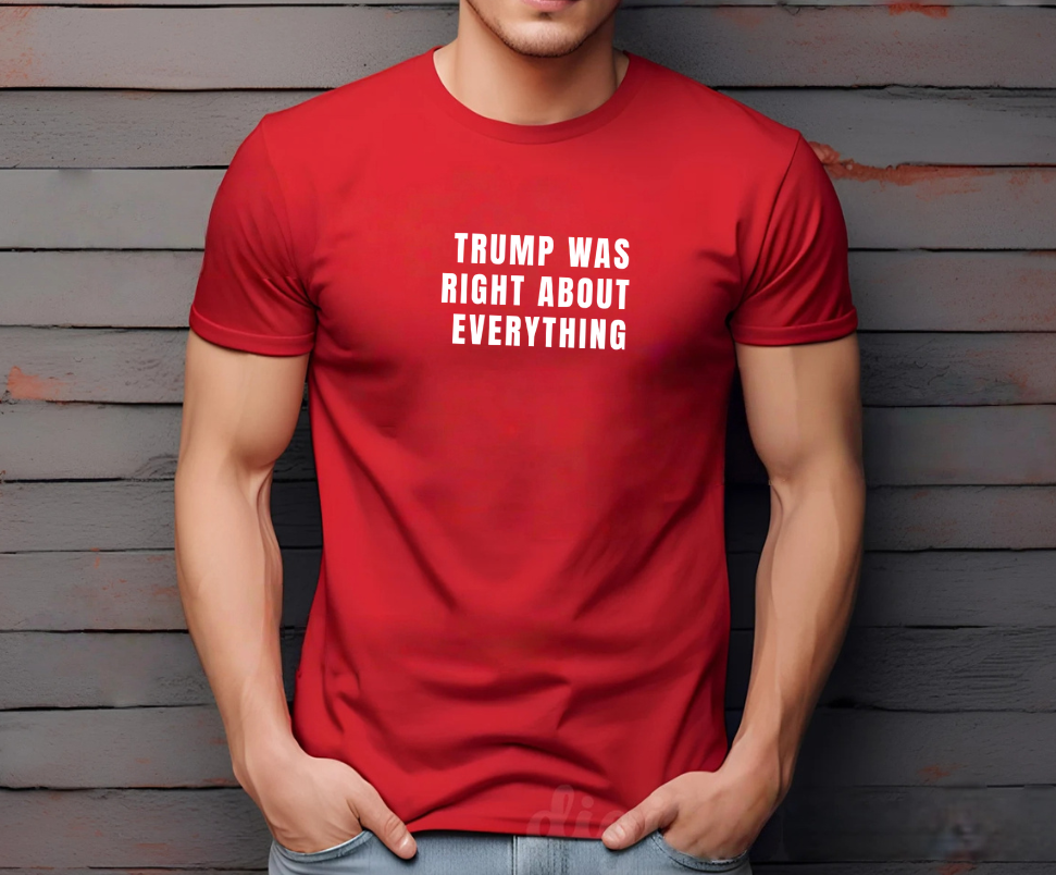 Trump Was Right T-Shirt