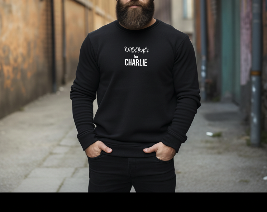 We the People for CHARLIE Sweatshirt