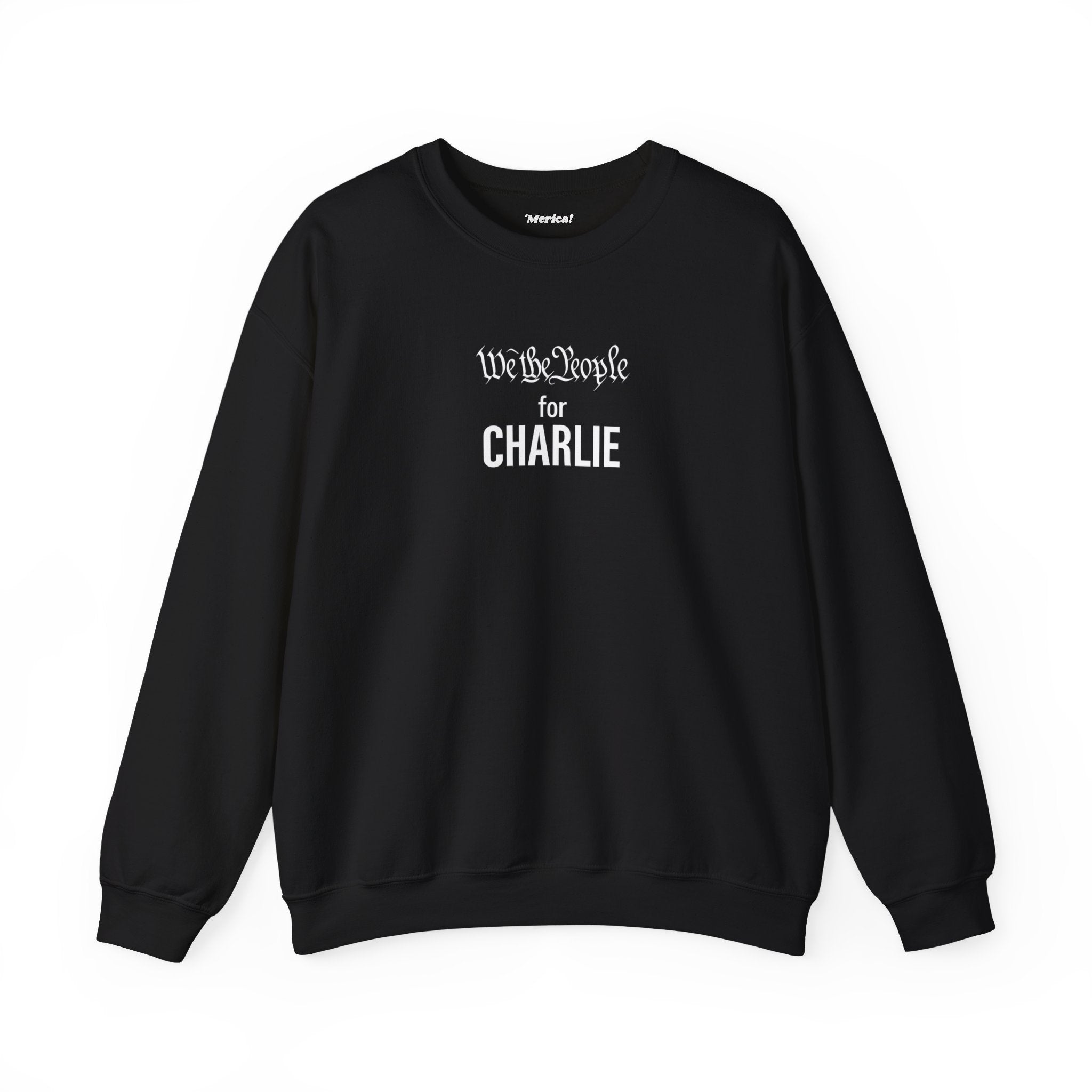 We the People for CHARLIE Sweatshirt