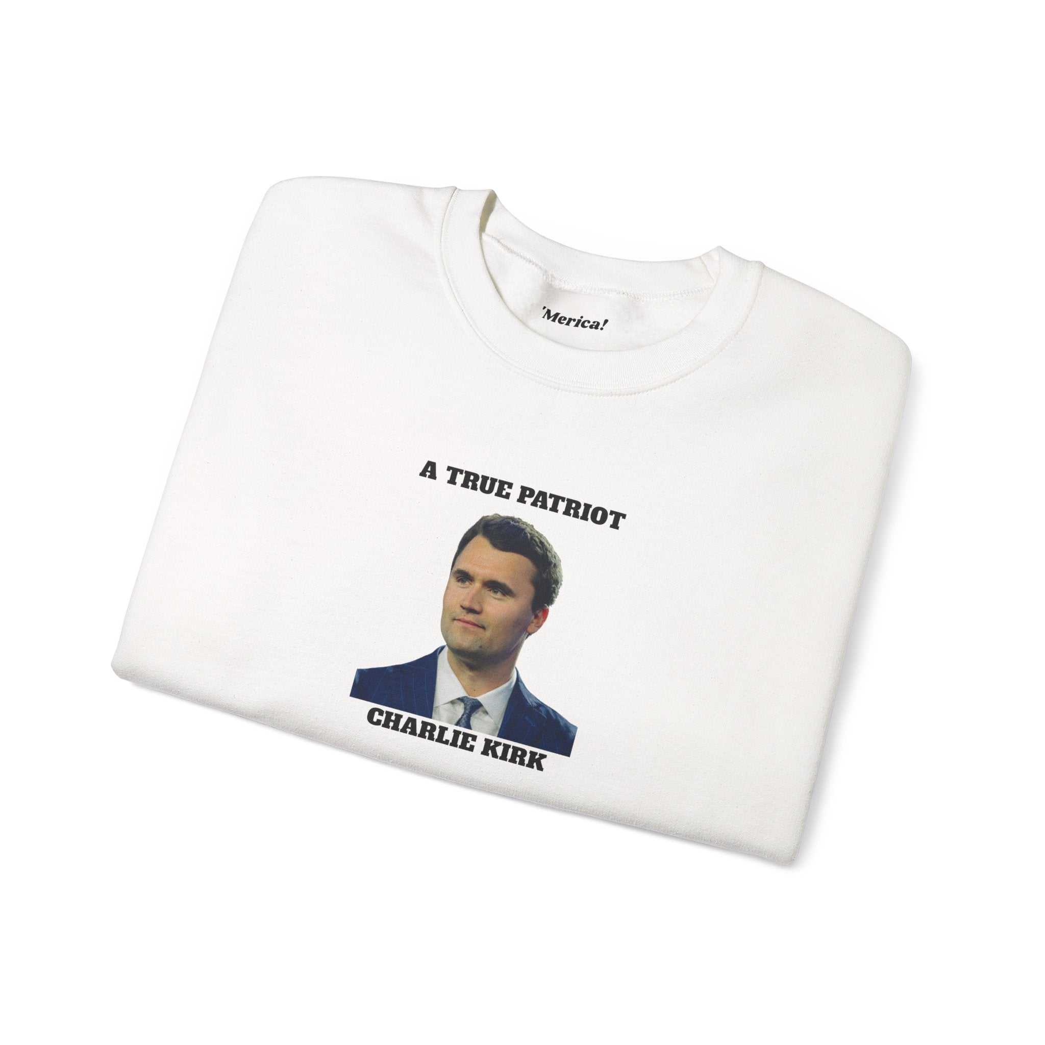 A True Patriot Charlie Kirk Sweatshirt