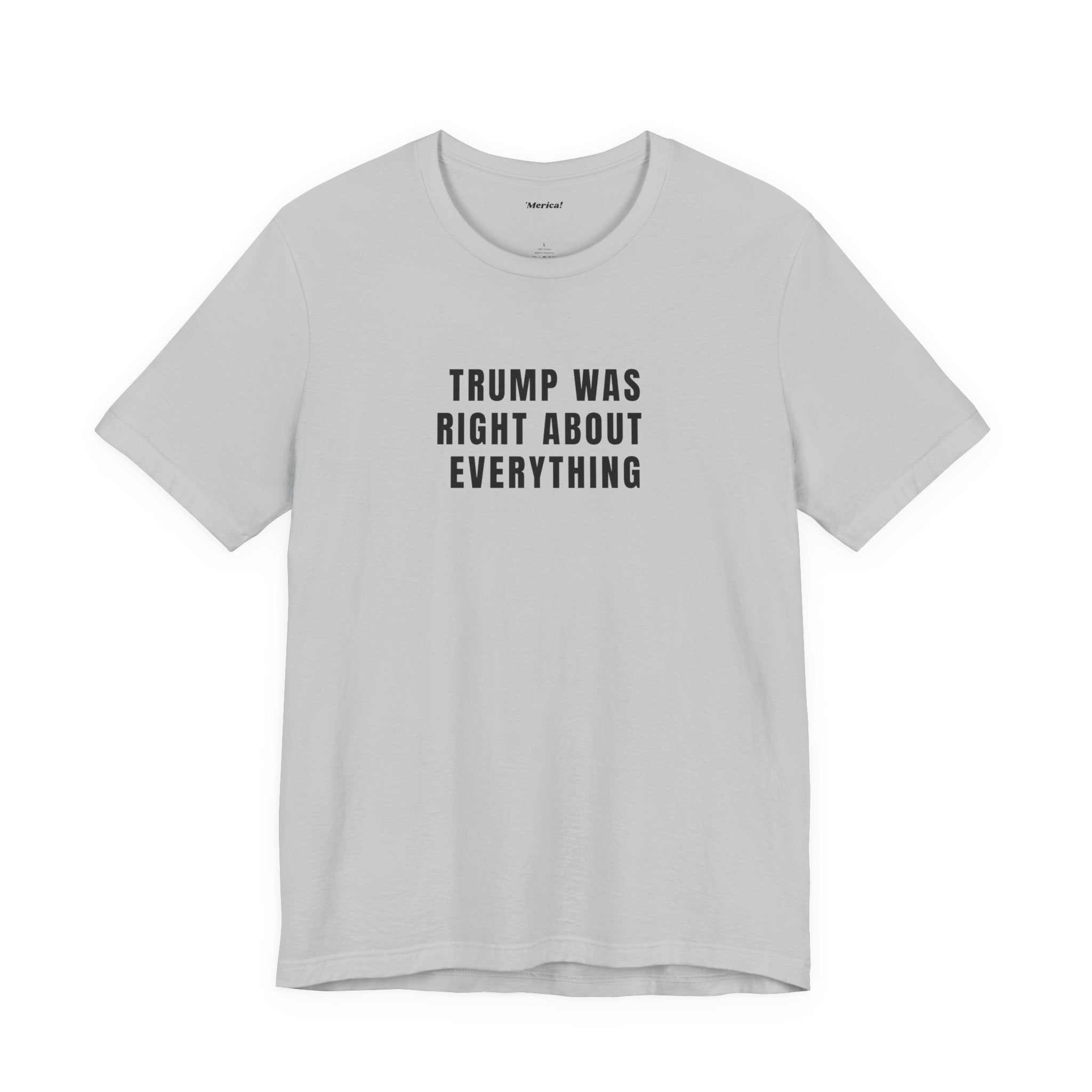 Trump Was Right T-Shirt