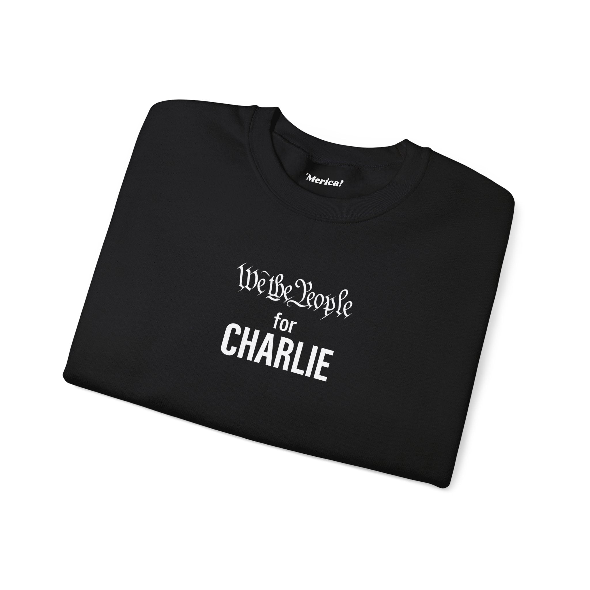 We the People for CHARLIE Sweatshirt