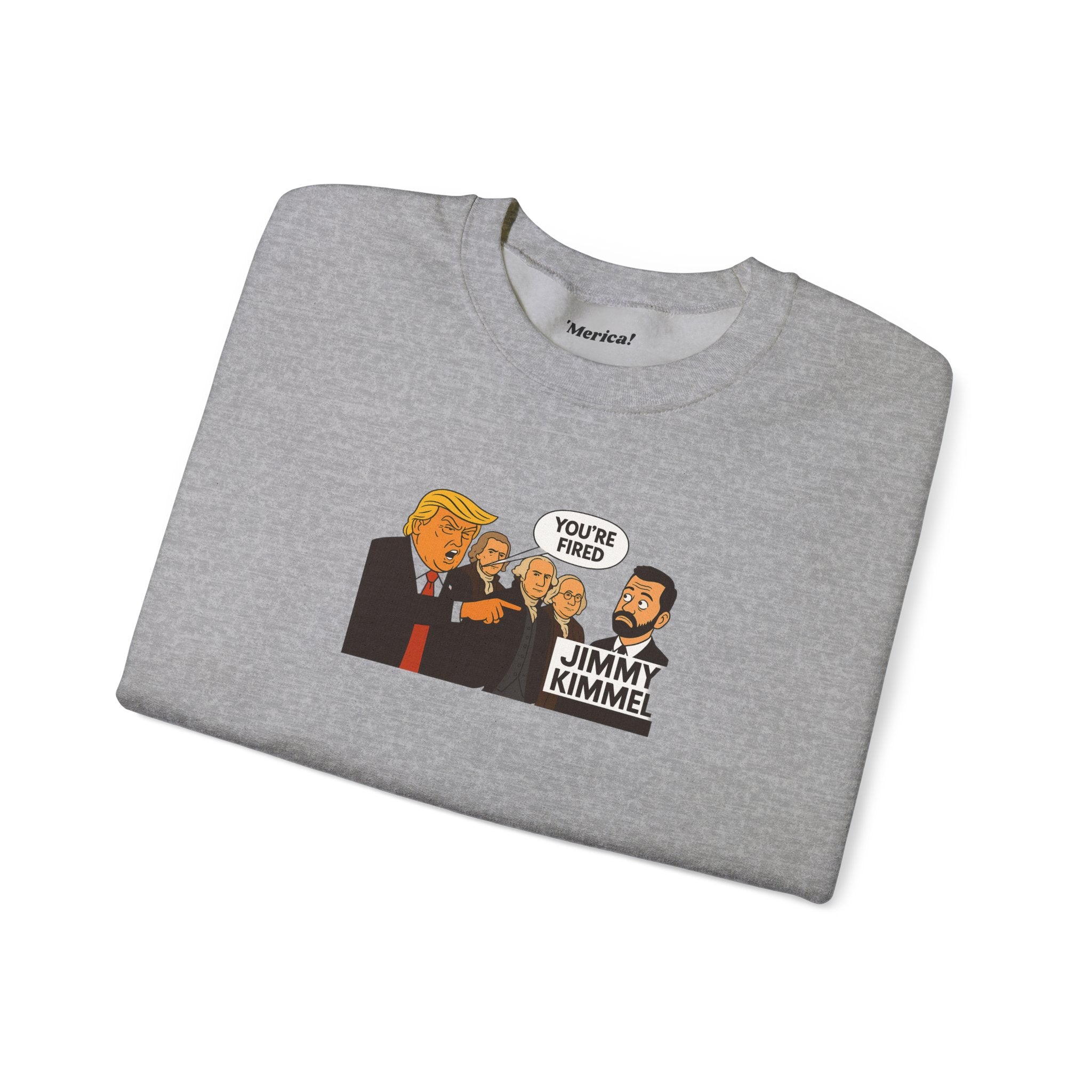 You're Fired Sweatshirt