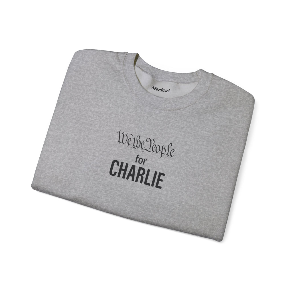 We the People for CHARLIE Sweatshirt