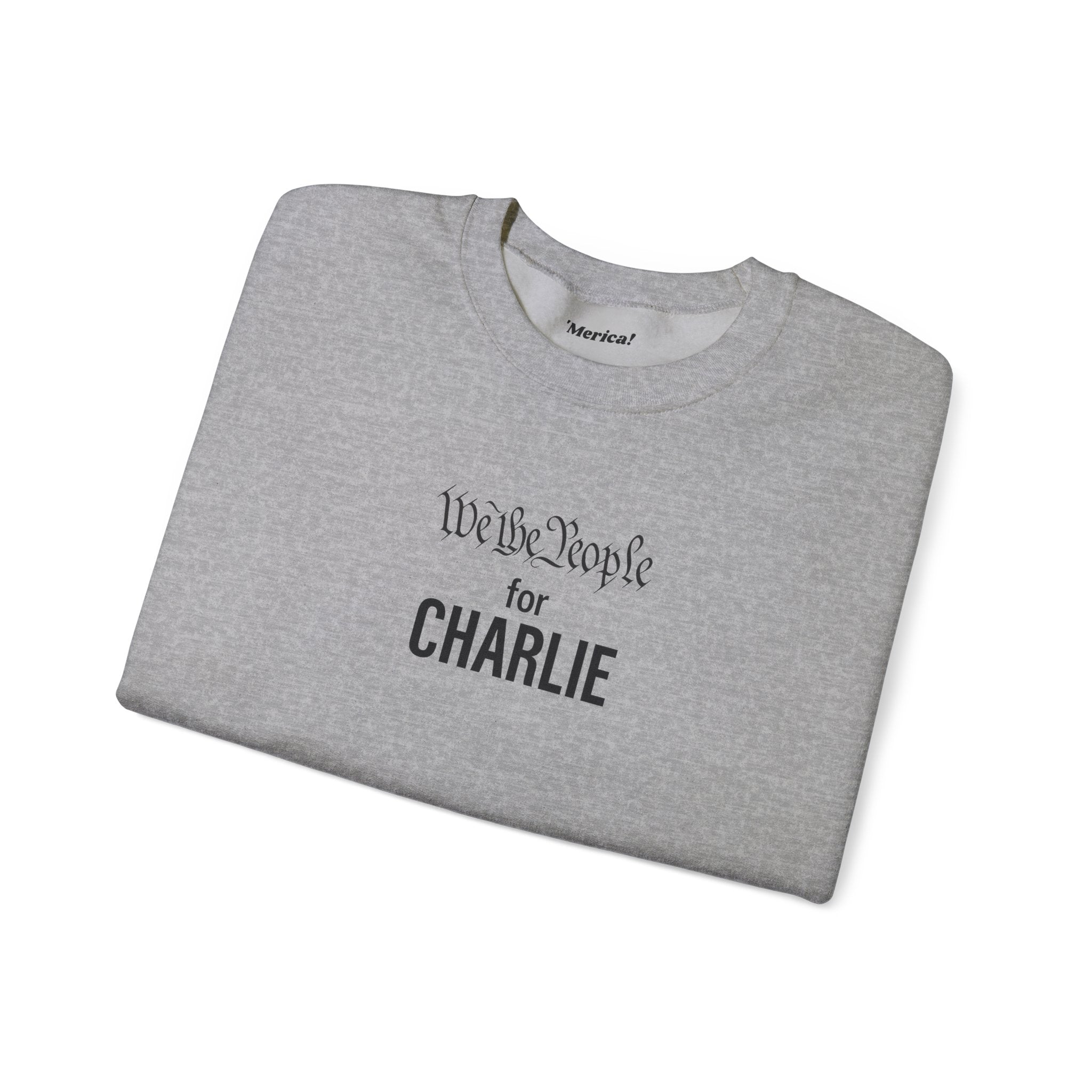 We the People for CHARLIE Sweatshirt