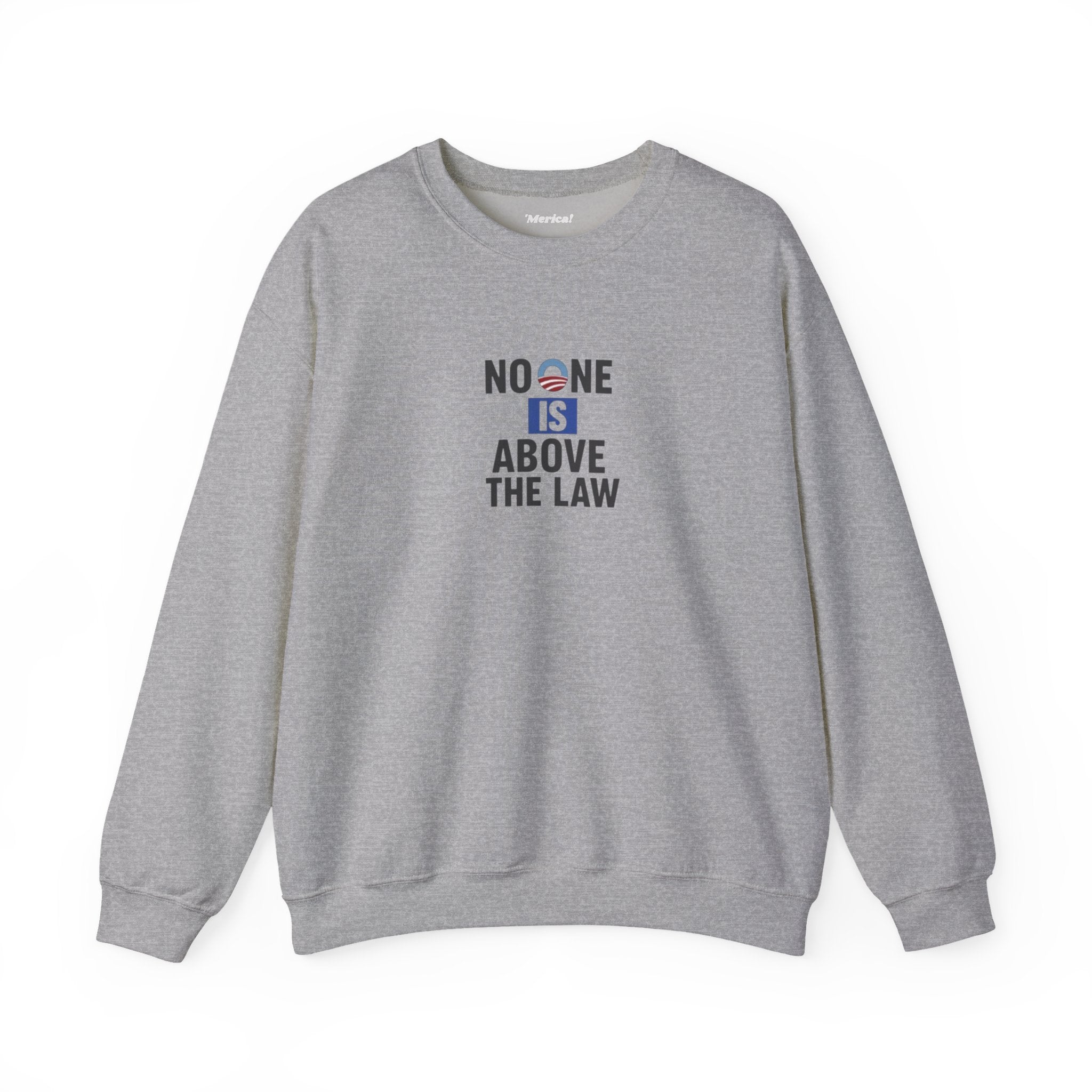 No One is Above the Law Sweatshirt