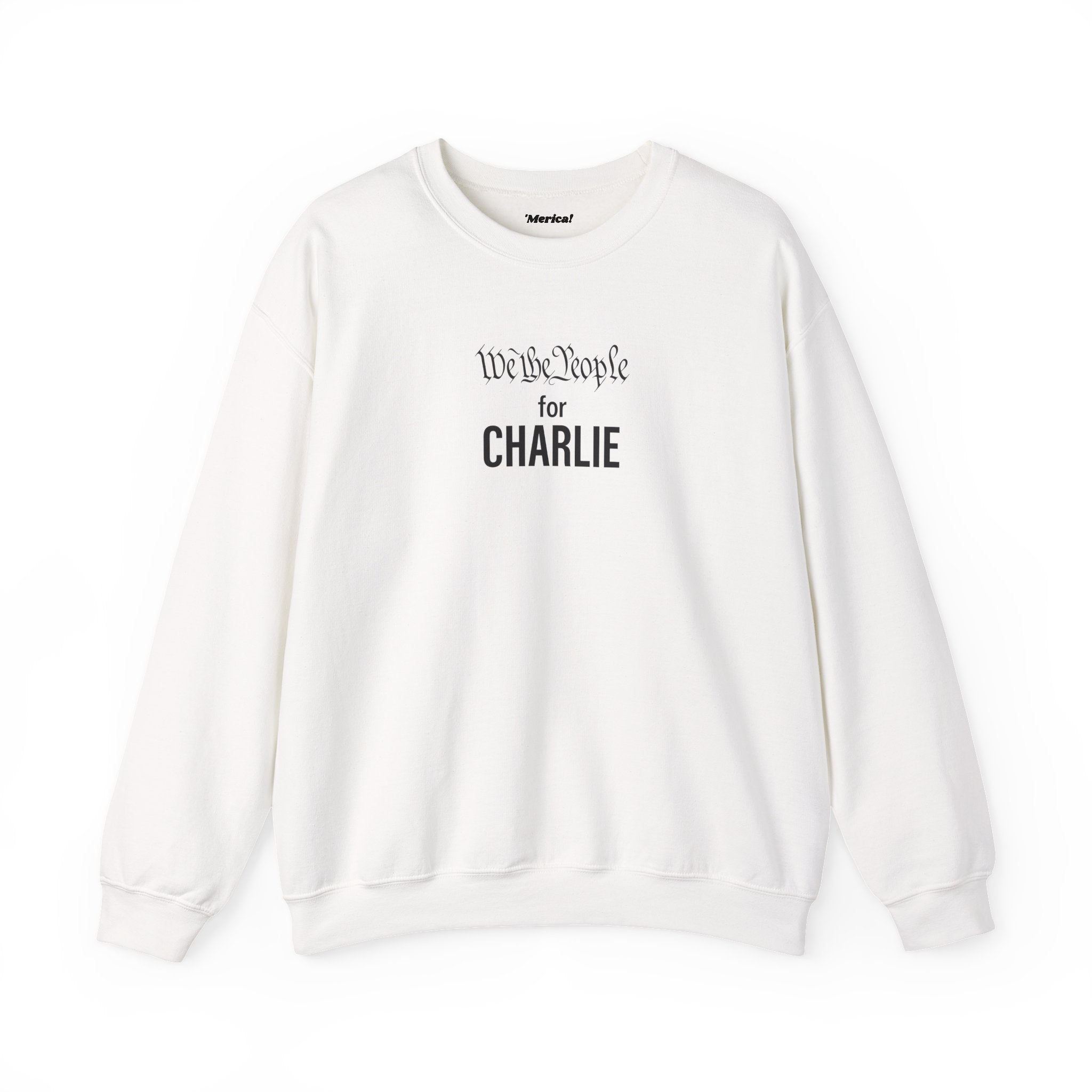 We the People for CHARLIE Sweatshirt