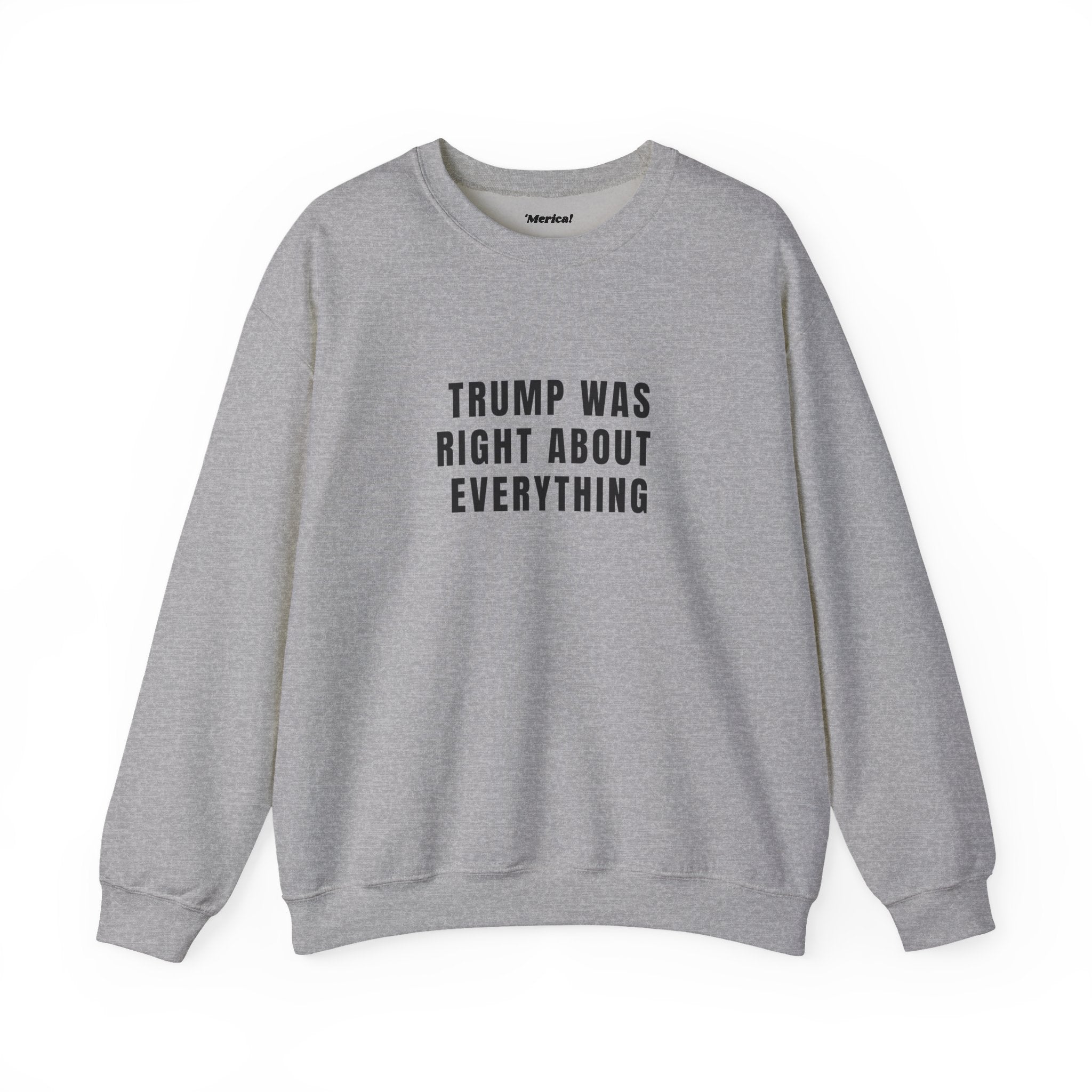 Trump Was Right Sweatshirt