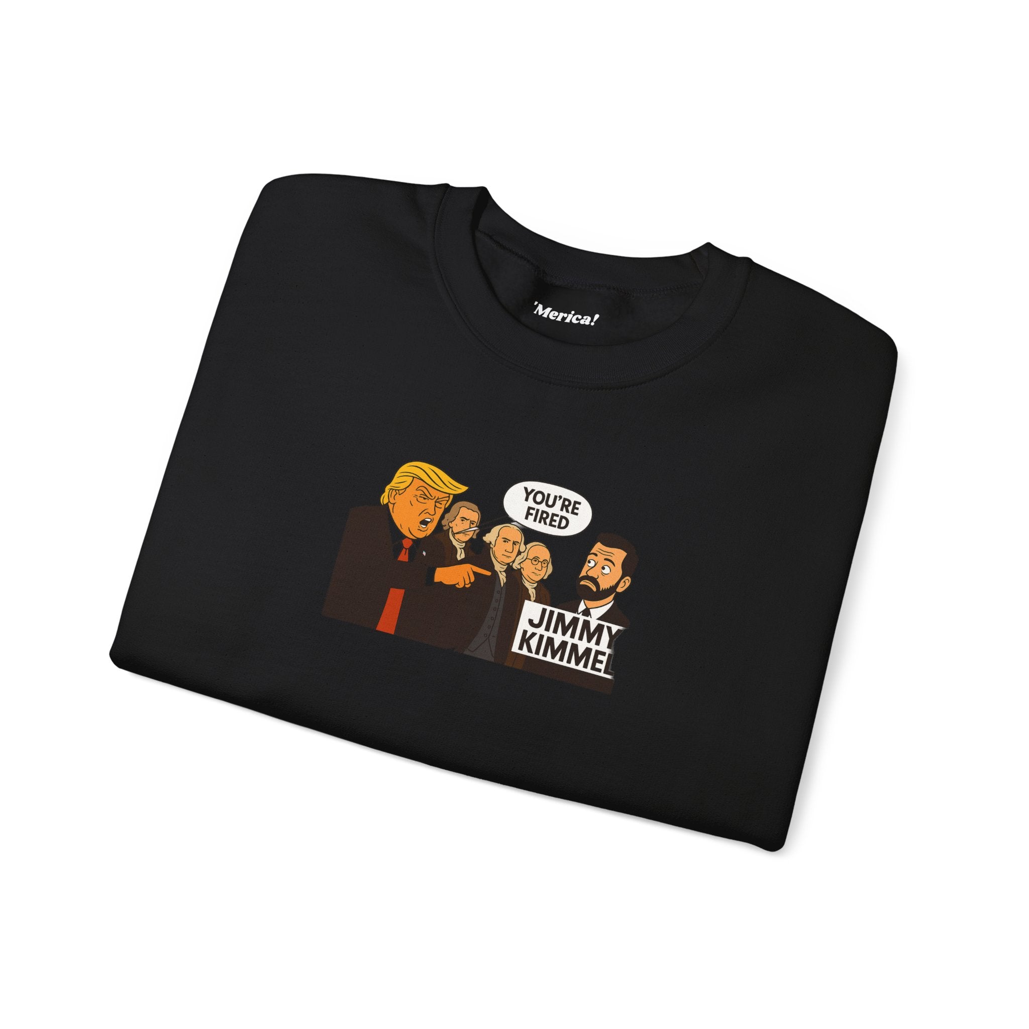 You're Fired Sweatshirt