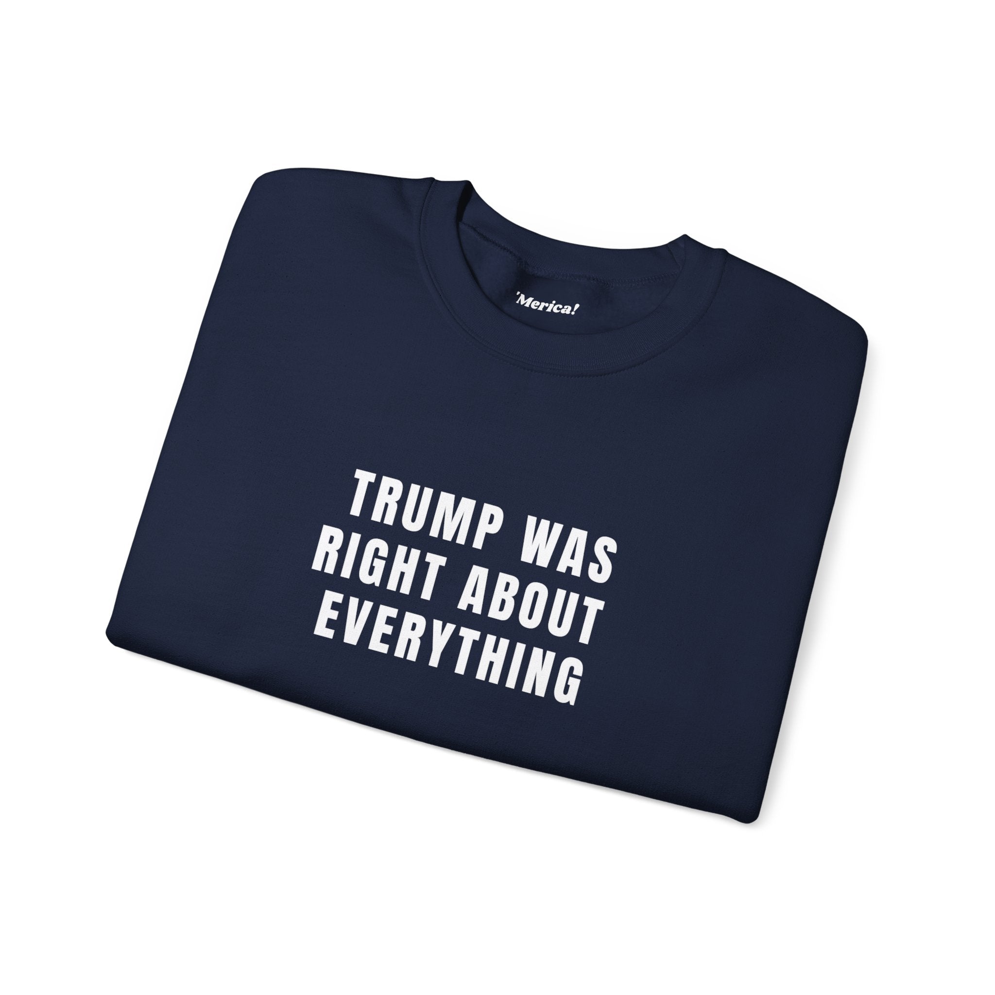 Trump Was Right Sweatshirt