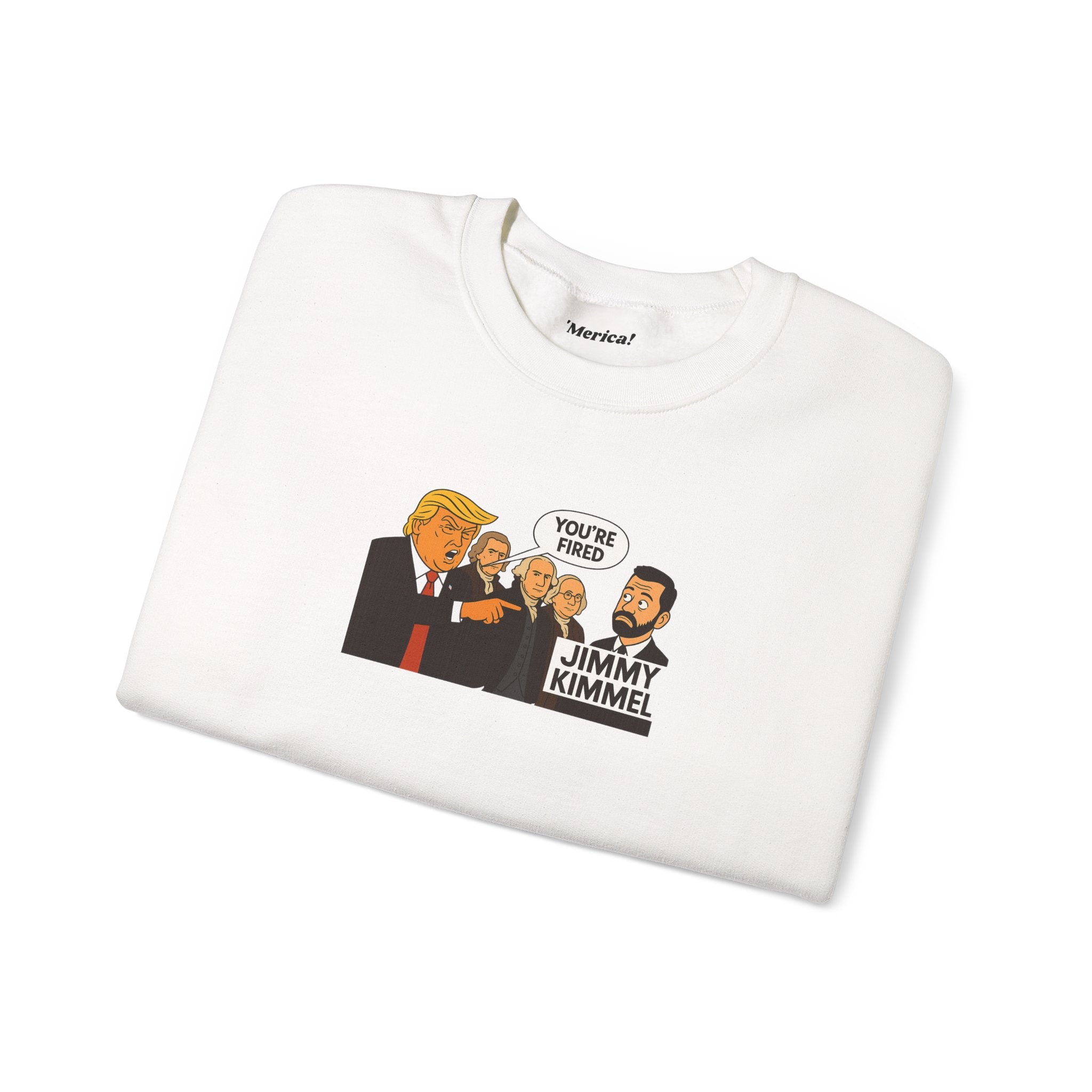 You're Fired Sweatshirt