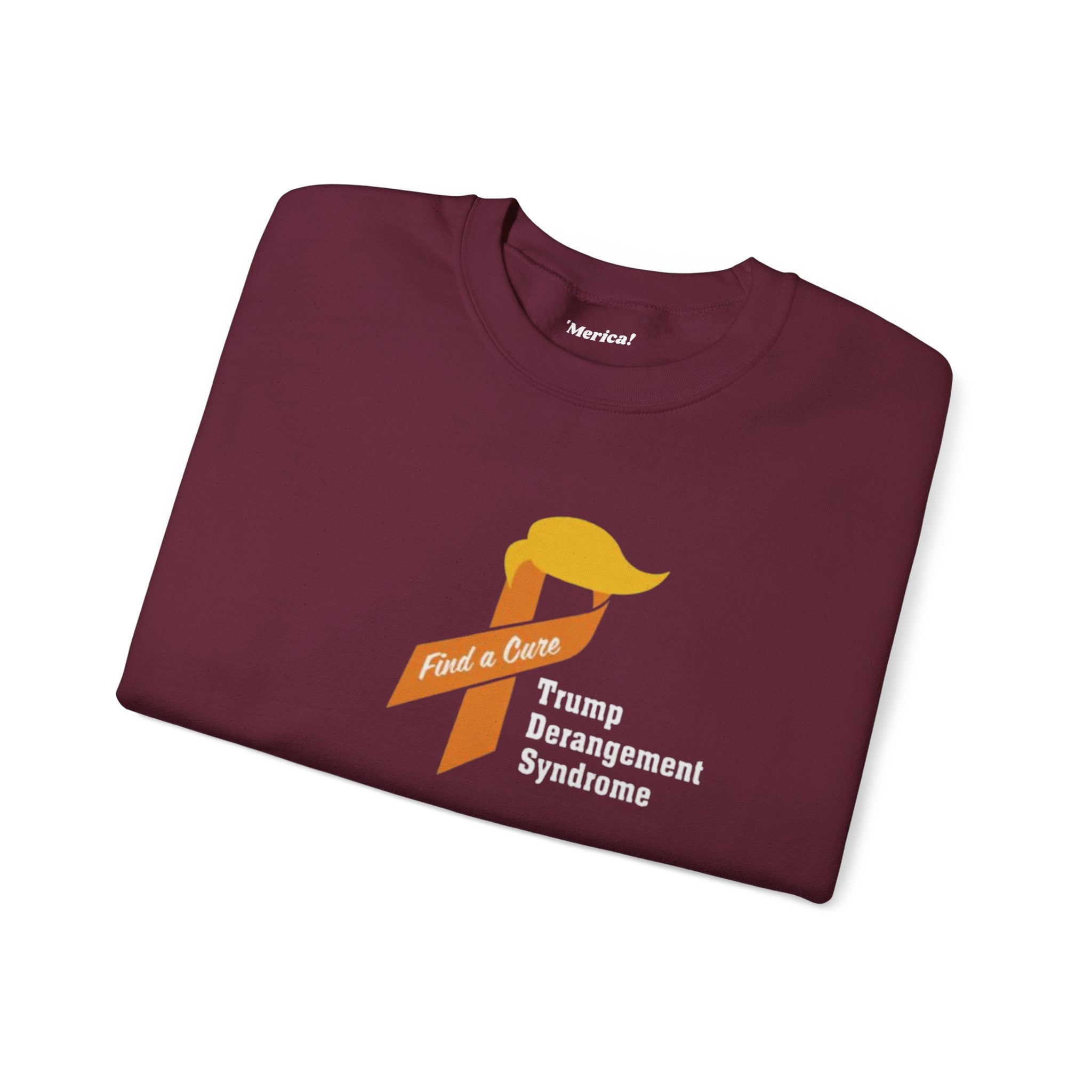 Trump Derangement Syndrome Sweatshirt