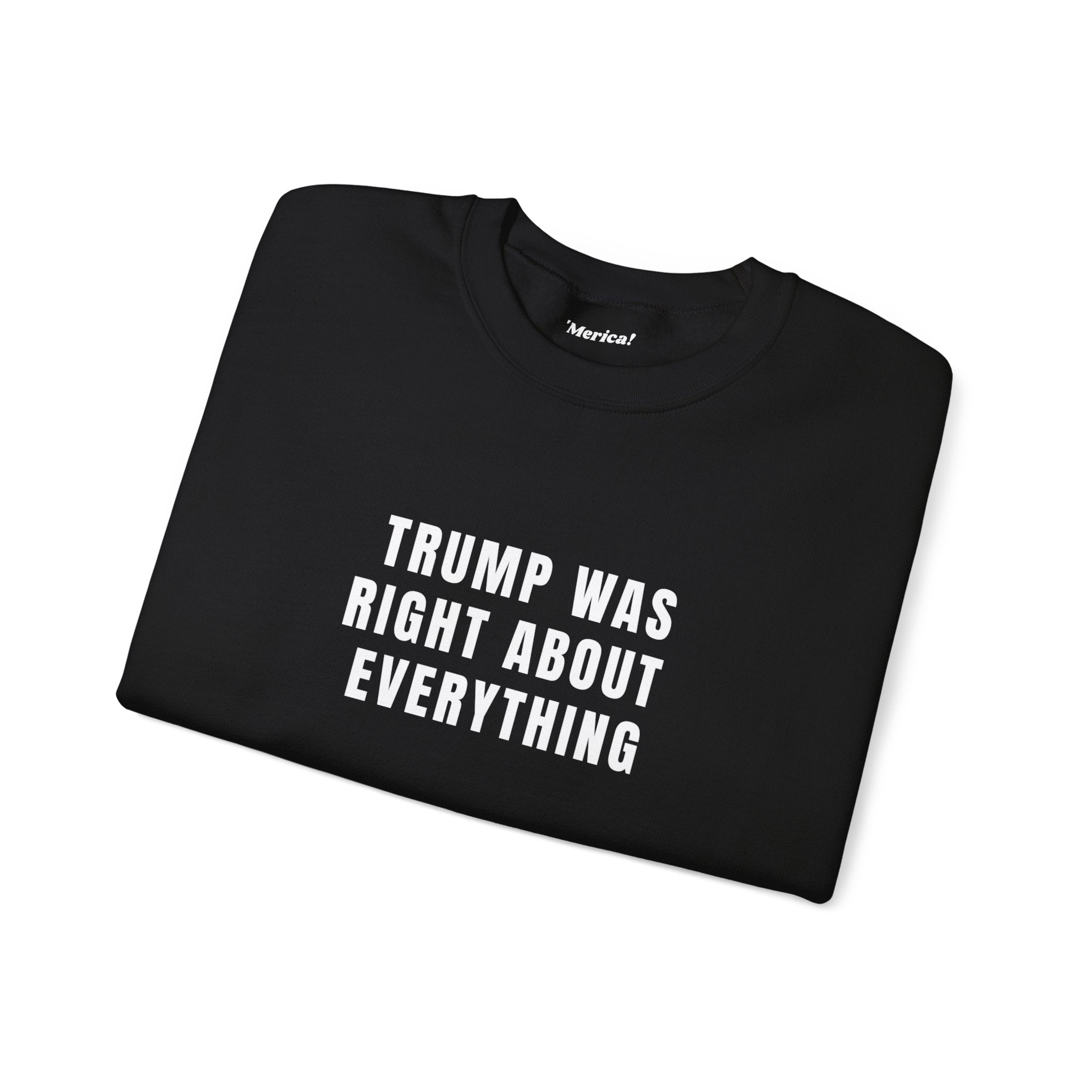 Trump Was Right Sweatshirt