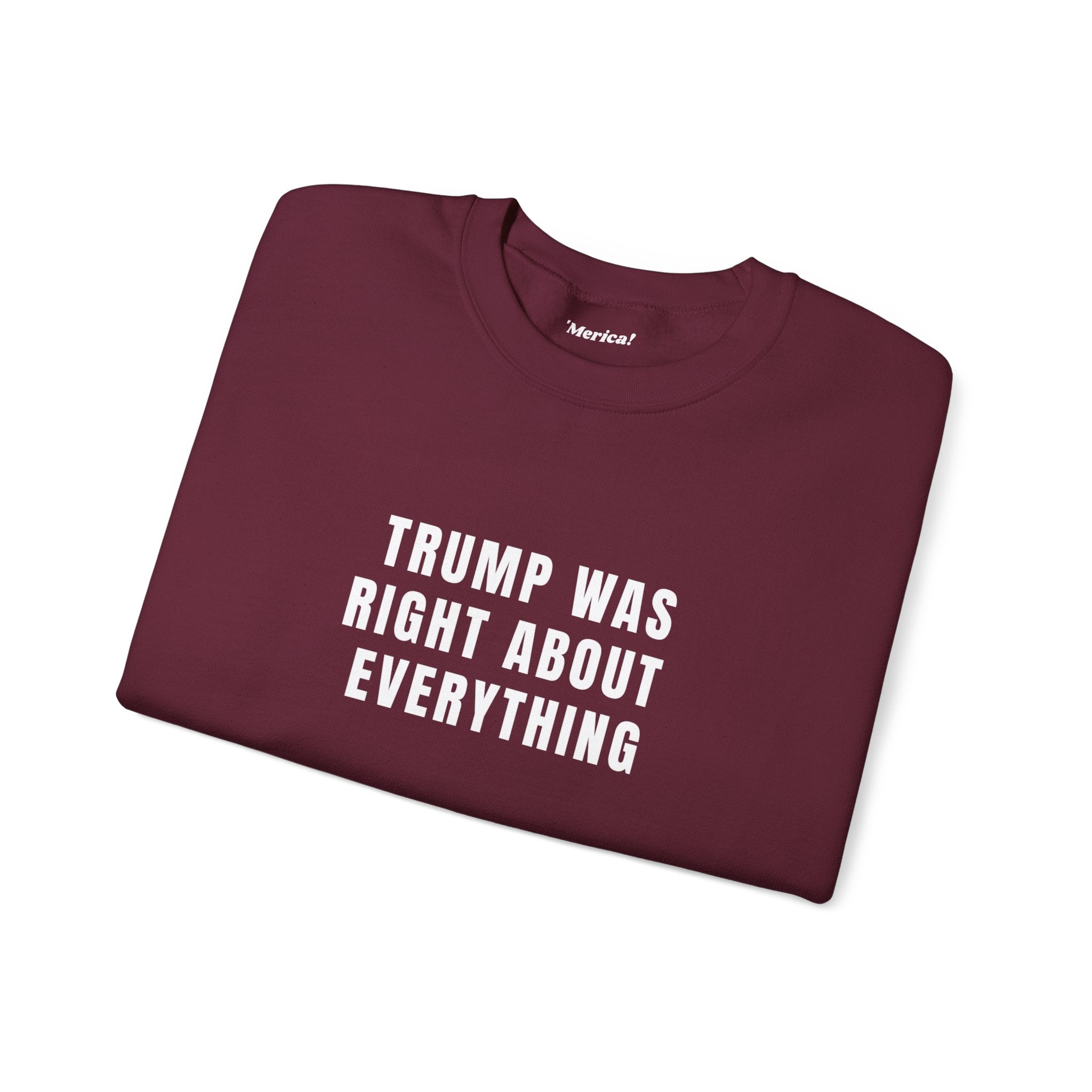 Trump Was Right Sweatshirt