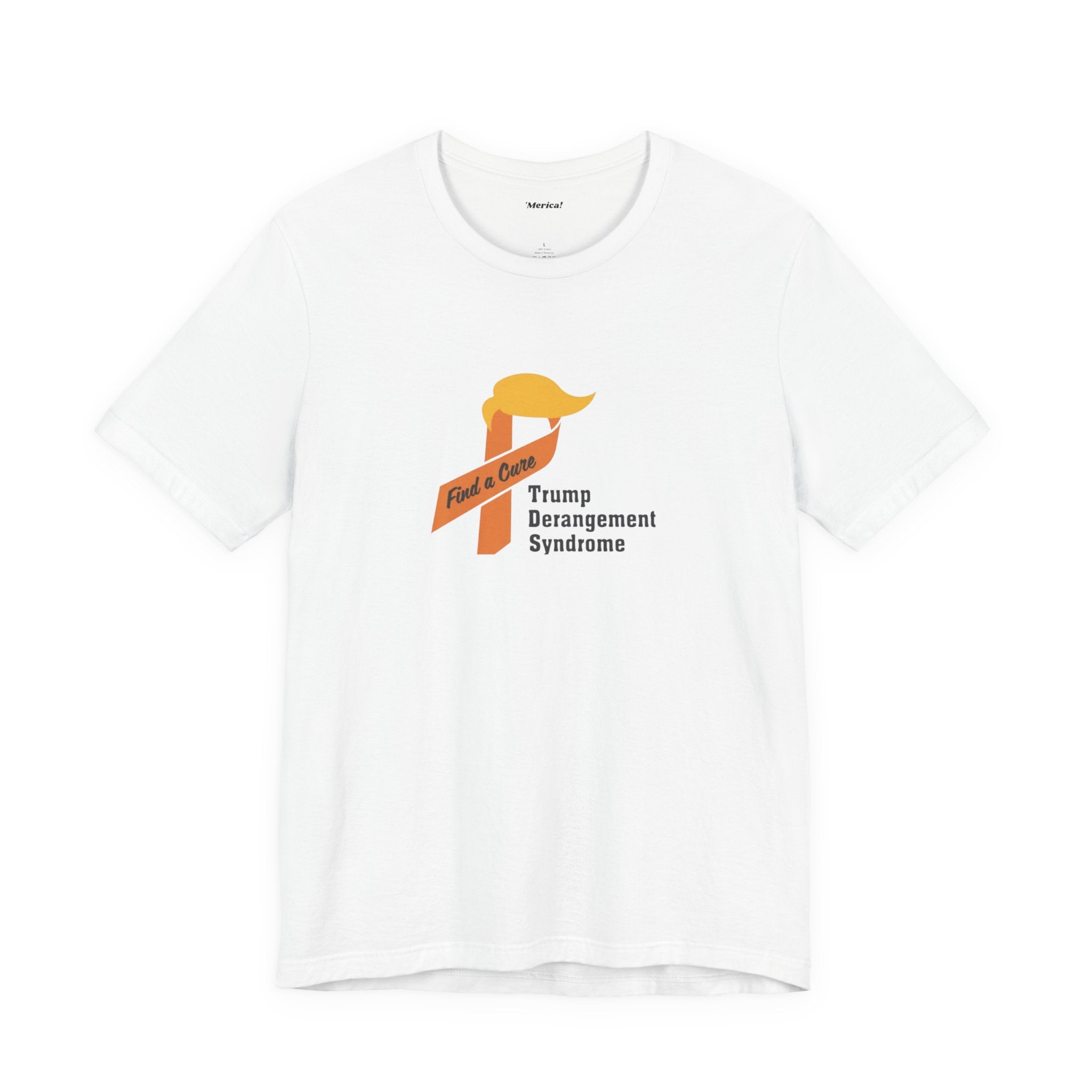 Trump Derangement Syndrome T- Shirt