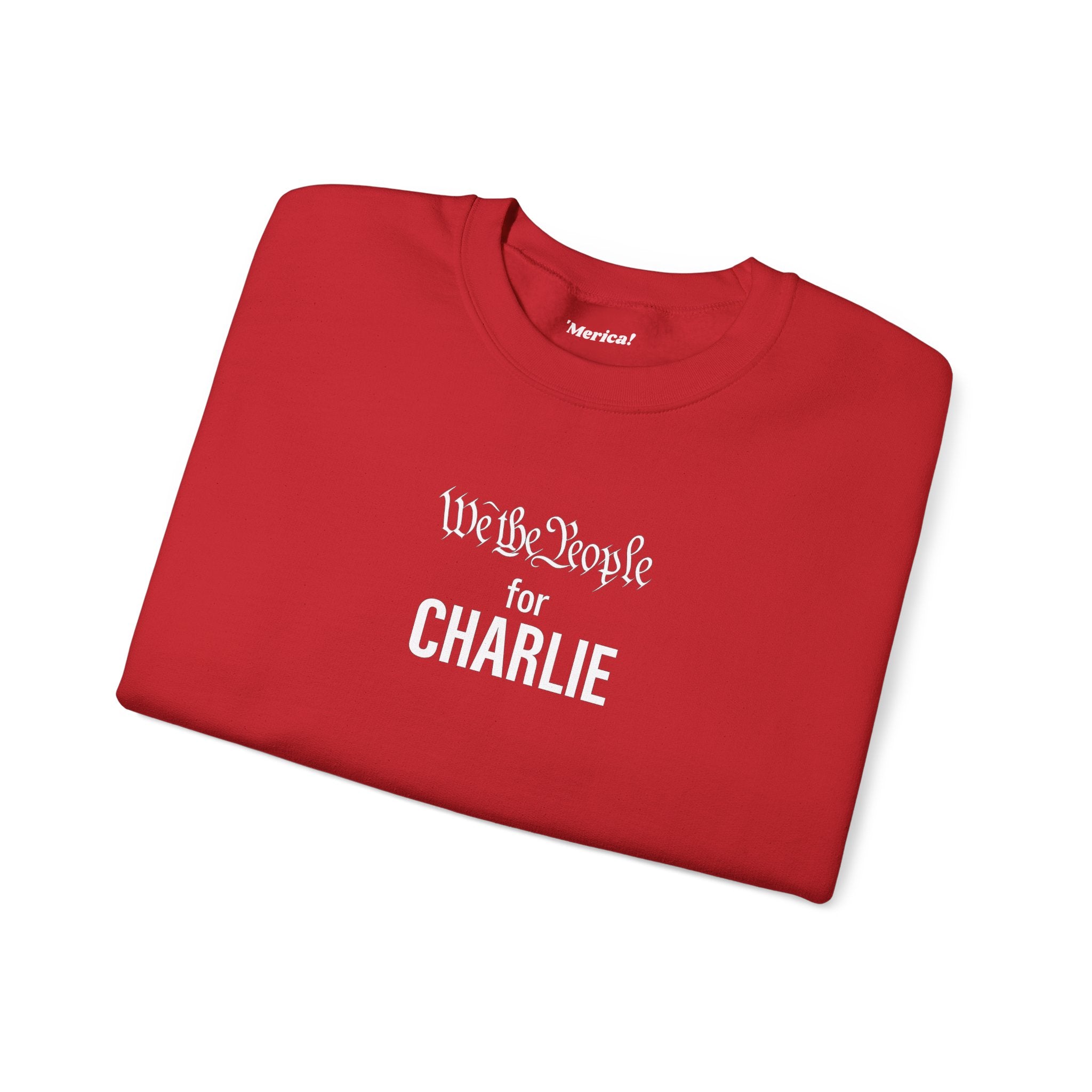 We the People for CHARLIE Sweatshirt