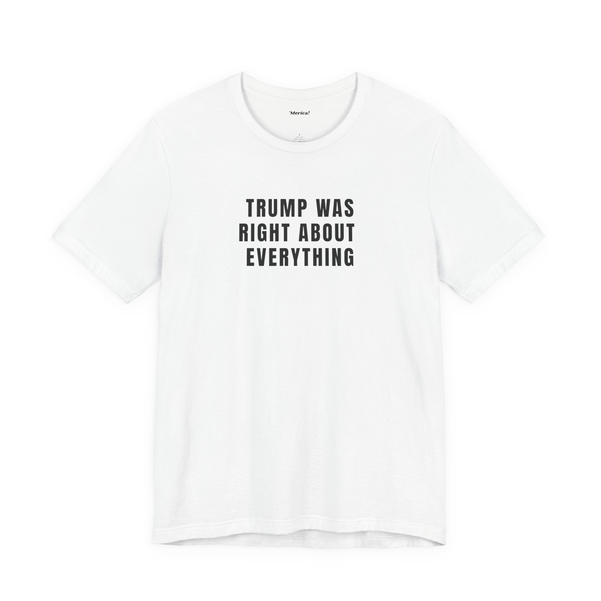 Trump Was Right T-Shirt
