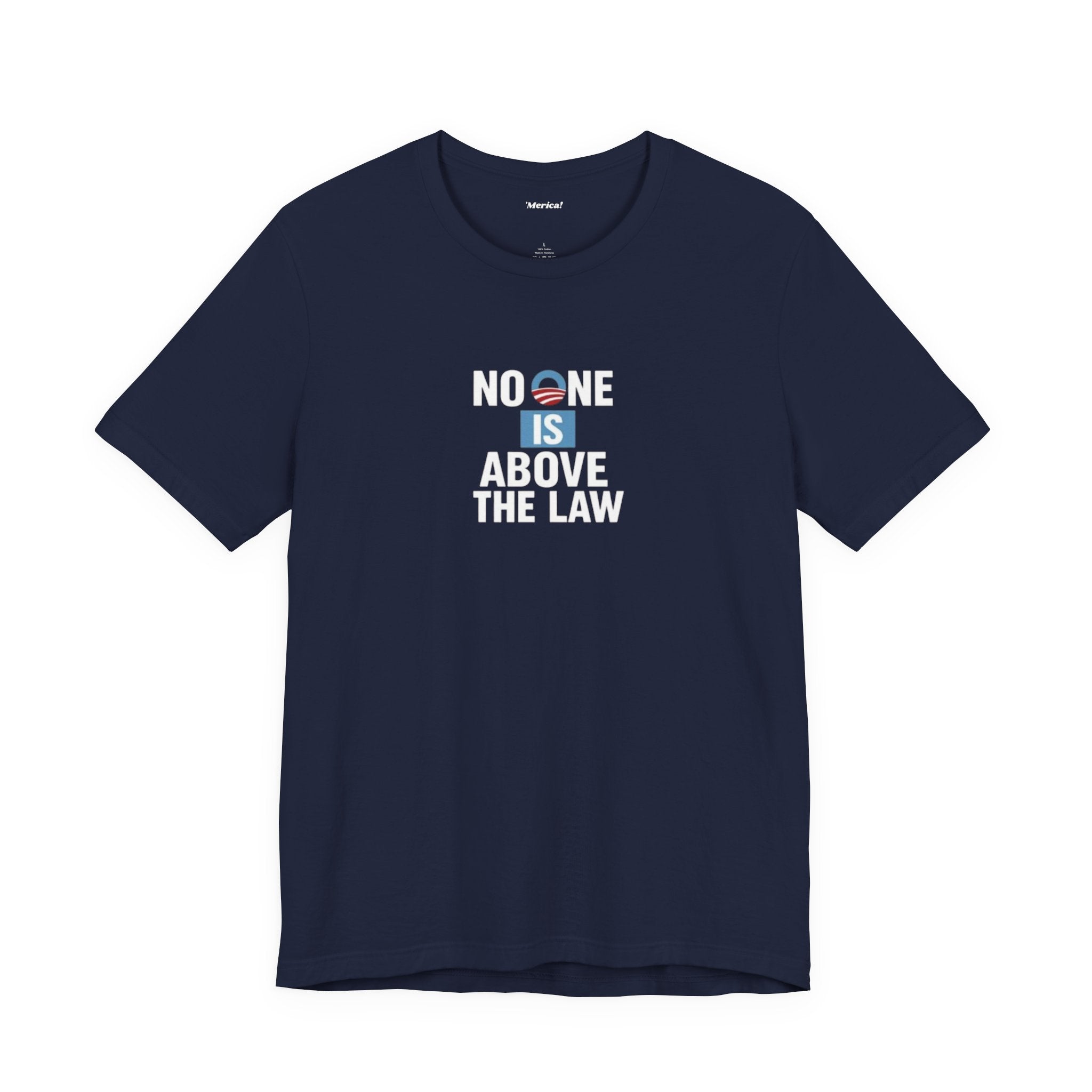 No One Is Above the Law T-Shirt